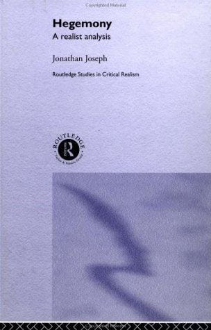 Hegemony: A Realist Analysis (Routledge Studies in Critical Realism)