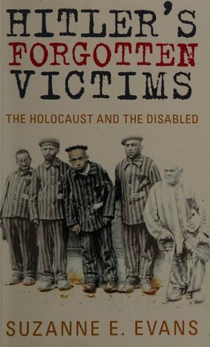 Hitler's forgotten victims: the Holocaust and the disabled