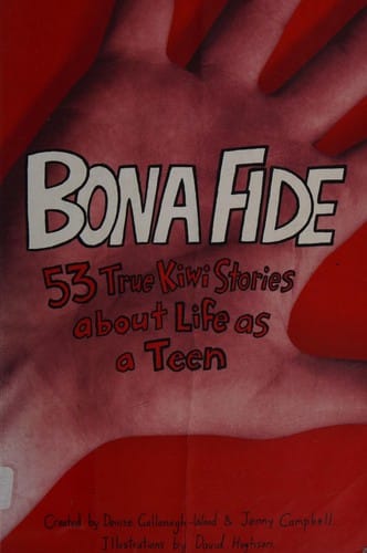Bona fide: 53 true Kiwi stories about life as a teen