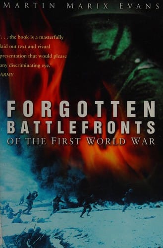 Forgotten Battlefronts of the First World War
