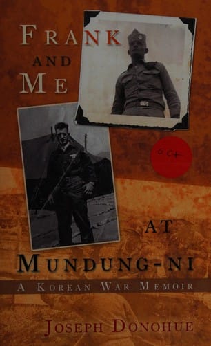Frank and Me at Mundung-ni: A Korean War Memoir / Joseph Donohue
