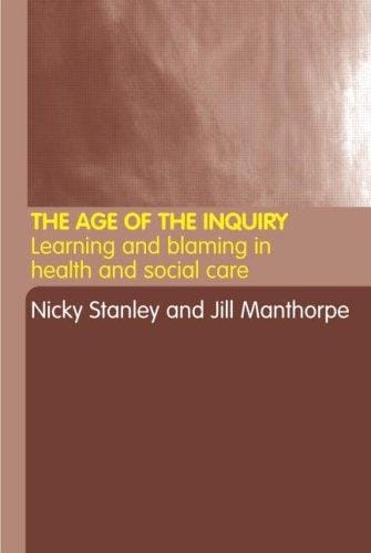 The age of inquiry: learning and blaming in health and social care