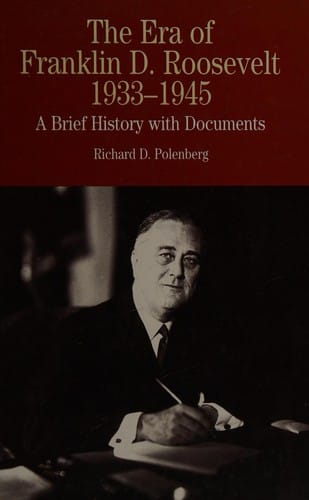 The era of Franklin D. Roosevelt 1933-1945: a brief history with documents