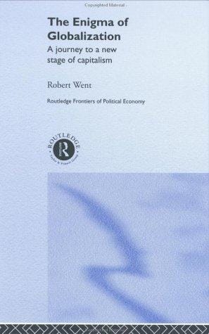 Enigma of Globalization: A Journey to a New State of Capitalism (Routledge Frontiers Ofpolitical Economy, 43)