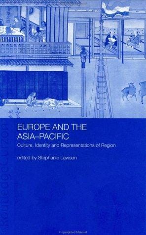 Europe and the Asia-Pacific: culture, identity and representations of region