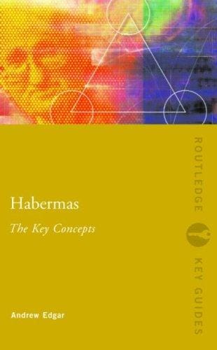 HABERMAS: THE KEY CONCEPTS (Routledge Key Guides)