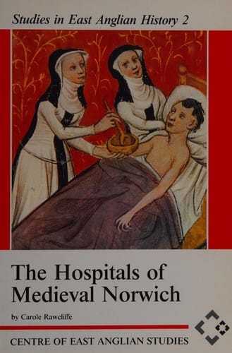 The Hospitals of Medieval Norwich (Studies in East Anglian History)