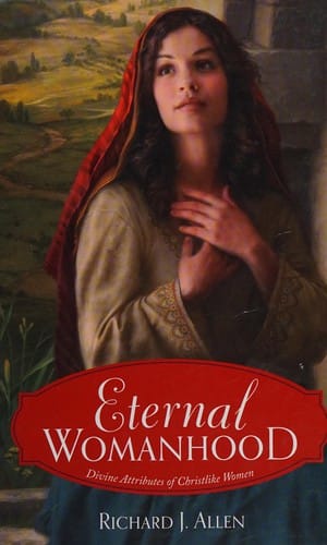 Eternal womanhood: divine attributes of Christlike women