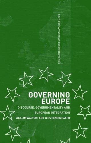 Governing Europe: discourse, governmentality and European integration