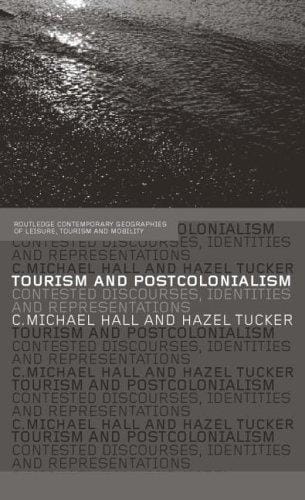 Tourism and postcolonialism: contested discourses, identities and representations
