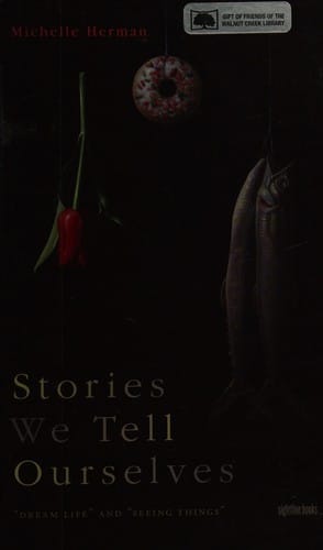 Stories we tell ourselves: "dream life" and "seeing things"