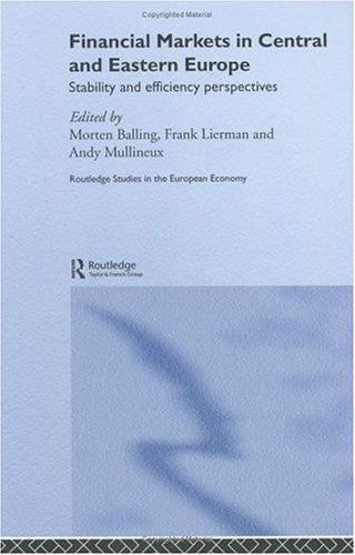 Financial Markets in Central and Eastern Europe: Stability and Efficiency (Routledge Studies in the European Economy, 14)