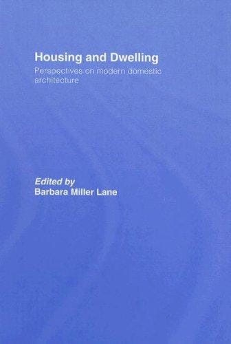 Housing and Dwelling: Perspectives on Modern Domestic Architecture