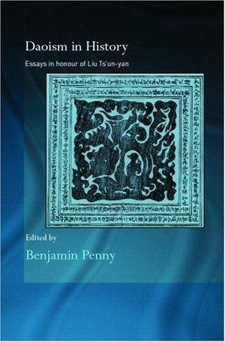 Daoism in History: Essays in Honor of Liu Ts'un-yan (Routledge Studies in Taoism)