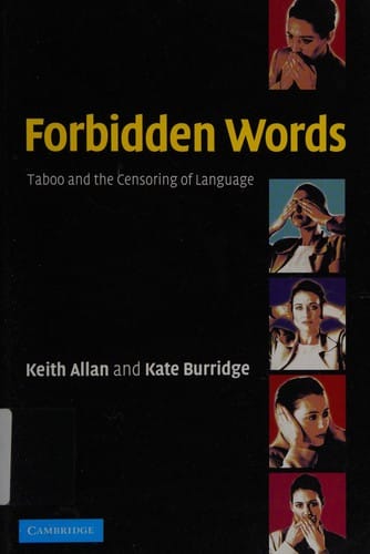 FORBIDDEN WORDS: TABOO AND THE CENSORING OF LANGUAGE.