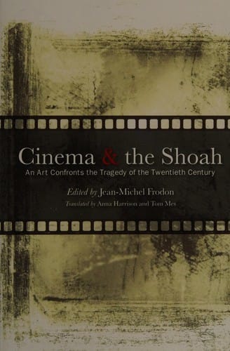 Cinema and the Shoah: an art confronts the tragedy of the twentieth century