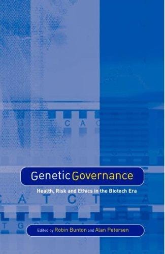 Genetic Governance: Health, Risk and Ethics in the Biotech Age