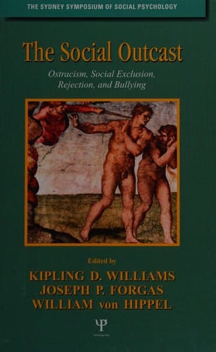 The social outcast: ostracism, social exclusion, rejection, and bullying