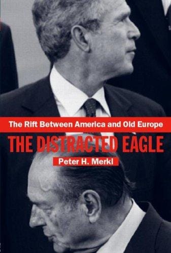 distracted eagle: the rift between America and old Europe