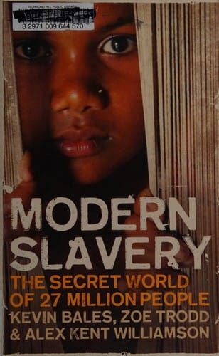 Modern Slavery: The Secret World of 27 Million People