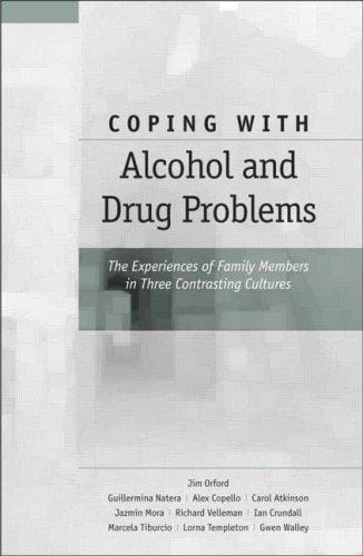 Coping with alcohol and drug problems: the experiences of family members in three contrasting cultures