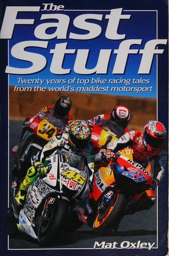 Fast Stuff: Twenty Years of Top Bike Racing Tales from the World's Maddest Motorsport