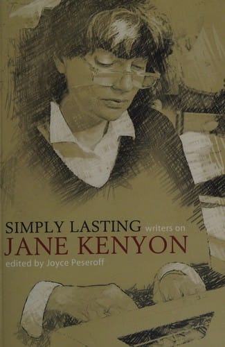 Simply lasting: writers on Jane Kenyon