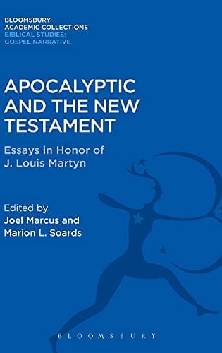 Apocalyptic and the New Testament: Essays in Honor of J. Louis Martyn