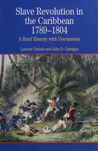 Slave revolution in the Caribbean, 1789-1804: a brief history with documents