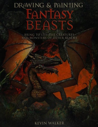 Drawing and painting fantasy beasts: bring to life the creatures and monsters of other realms
