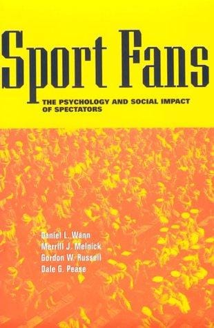 Sport Fans: The Psychology and Social Impact of Spectators
