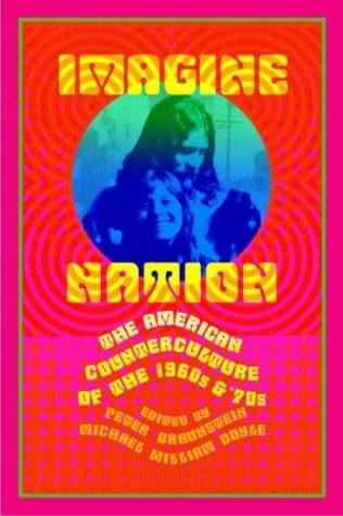 Imagine nation: the American counterculture of the 1960s and '70s