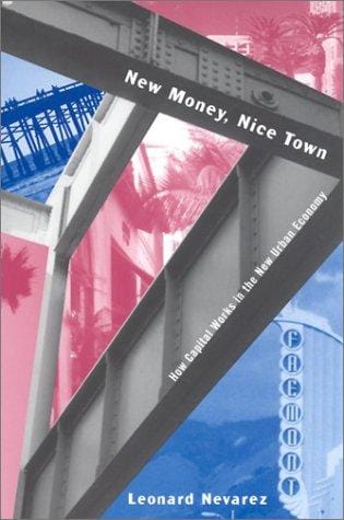 New money, nice town: how capital works in the new urban economy