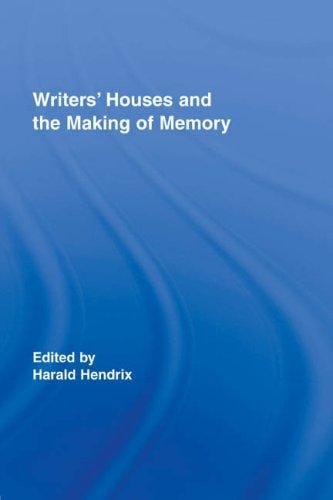 Writers' Houses and the Making of Memory