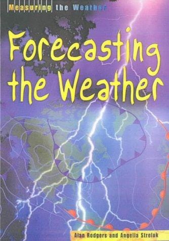 Forecasting the Weather (Measuring the Weather)