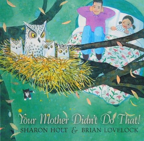 Your mother didn't do that!