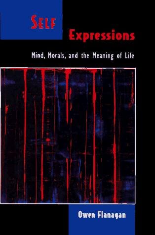 Self expressions: mind, morals, and the meaning of life