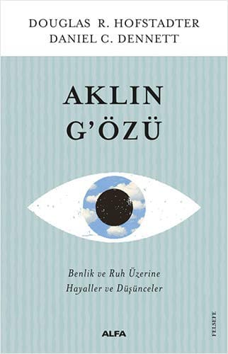 Aklin G'özü: Benlik ve Ruh Üzerine Hayaller ve Düsünceler