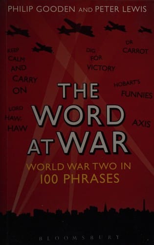Word at War: World War Two in 100 Phrases