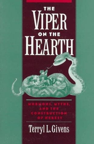 viper on the hearth: Mormons, myths, and the construction of heresy