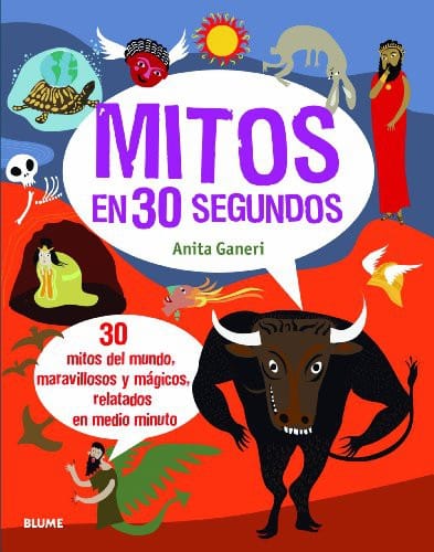 Mitos en 30 segundos: 30 mitos del mundo, maravillosos y mágicos, relatados en medio minuto