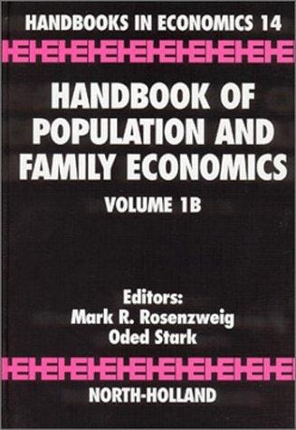 Handbook of Population and Family Economics Volumes 1A & 1B: Handbook of Population and Family Economics Volume 1B (Handbook of Population and Family Economics)
