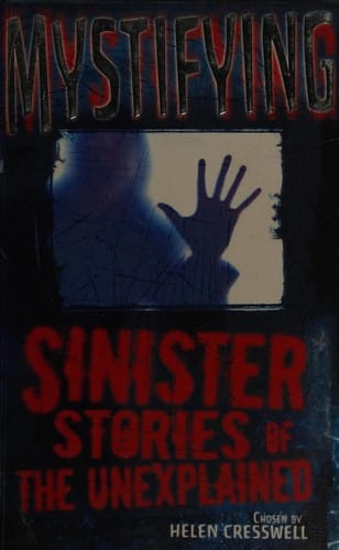 Mystifying: sinister stories of the unexplained