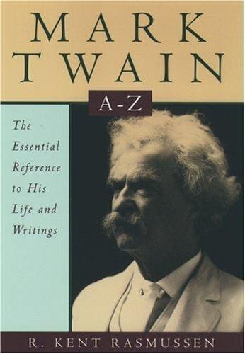 Mark Twain A to Z: the essential reference to his life and writings