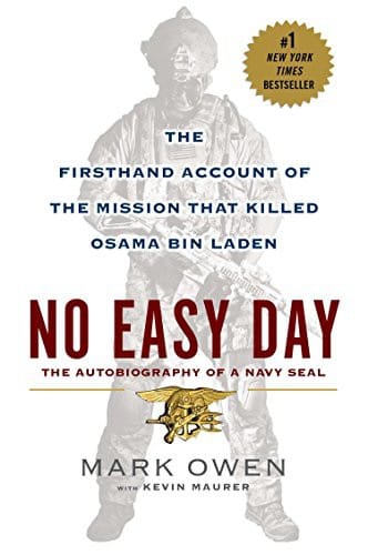 No easy day: the firsthand account of the mission that killed Osama bin Laden : the autobiography of a Navy SEAL