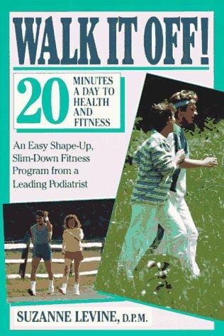 Walk It Off: 20 Minutes a Day to Health and Fitness (Plume)