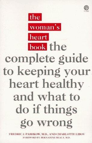 The woman's heart book: the complete guide to keeping your heart healthy and what to do if things go wrong