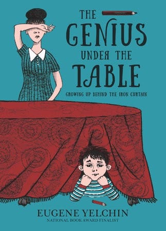 Genius under the Table: Growing up Behind the Iron Curtain