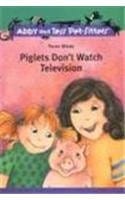 Abby And Tess Pet-sitters Piglets Dont Watch Television