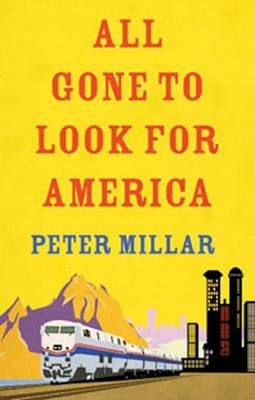 All Gone to Look for America: Riding the Iron Horse Across a Continent